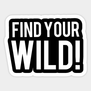 Find your wild! Sticker